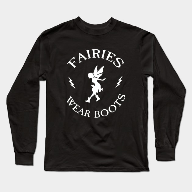 Fairies Wear Boots Song Title Long Sleeve T-Shirt by Hallowed Be They Merch